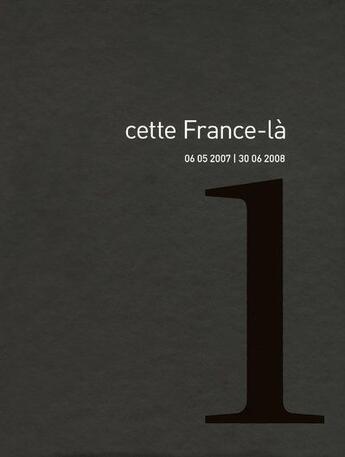 Couverture du livre « Cette France-là ; 06/05/2007-30/06/2008 » de  aux éditions La Decouverte