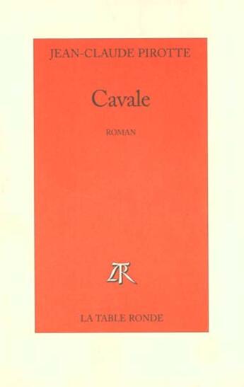 Couverture du livre « Cavale » de Jean-Claude Pirotte aux éditions Table Ronde