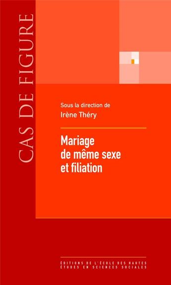 Couverture du livre « Mariage pour tous et filiation » de Irene Thery aux éditions Ehess