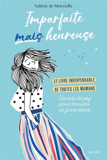 Couverture du livre « Imparfaite mais heureuse : le livre indispensable de toutes les mamans » de Valerie De Minvielle aux éditions Mame