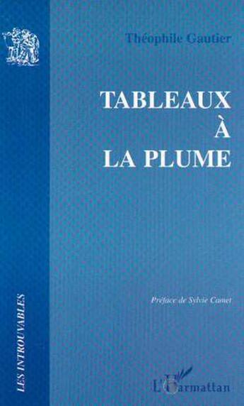 Couverture du livre « Beaux arts : TABLEAUX À LA PLUME » de Theophile Gautier aux éditions L'harmattan