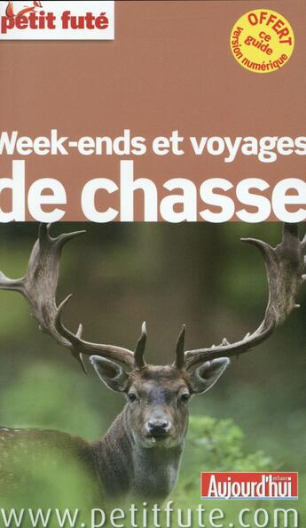 Couverture du livre « GUIDE PETIT FUTE ; THEMATIQUES ; week-ends et voyages de chasse (édition 2015) » de  aux éditions Le Petit Fute