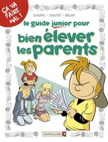 Couverture du livre « Les Guides Junior - Tome 03 : Pour bien élever les parents » de Jacky Goupil et Delaf et Sylvia Douye aux éditions Vents D'ouest