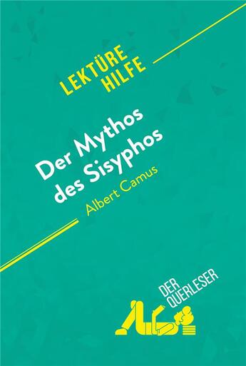 Couverture du livre « Der Mythos des Sisyphos von Albert Camus (LektÃ¼rehilfe) : Detaillierte Zusammenfassung, Personenanalyse und Interpretation » de Martine Petrini-Poli aux éditions Derquerleser.de