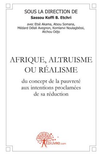 Couverture du livre « Afrique, altruisme ou réalisme » de  aux éditions Edilivre