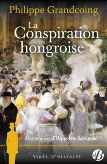 Couverture du livre « La conspiration hongroise » de Philippe Grandcoing aux éditions De Boree