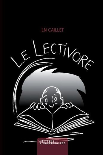 Couverture du livre « Le lectivore » de Ln Caillet aux éditions Kirographaires