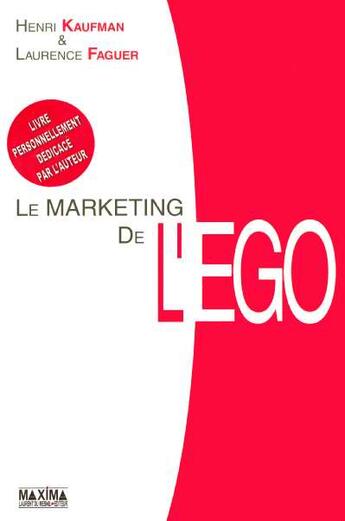 Couverture du livre « Le marketing de l'ego » de Kaufman/Faguer aux éditions Maxima