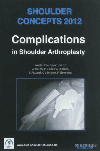 Couverture du livre « Shoulder concepts 2012 ; complications in shoulder arthroplasty » de D Mole et Walch, G . Boileau, P et L Favard et C Levigne et F Sirveaux aux éditions Sauramps Medical