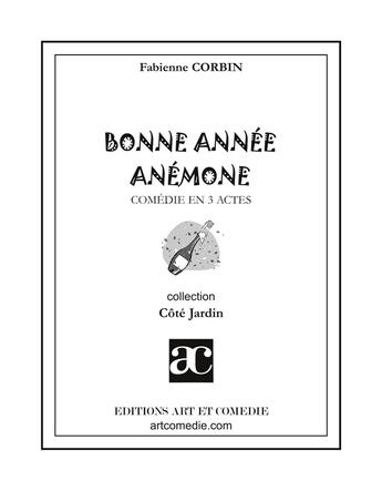 Couverture du livre « Bonne année Anémone » de Corbin Fabienne aux éditions Art Et Comedie