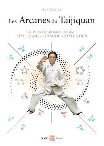 Couverture du livre « Les arcanes du taijiquan : les principes au coeur du geste » de Gen Fa Sun aux éditions Budo