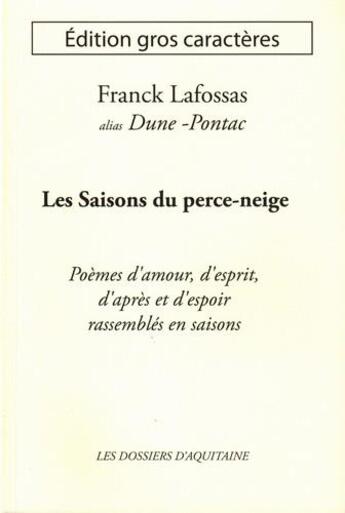 Couverture du livre « Les saisons du perce-neige ; poèmes d'amour, d'esprit, d'après et d'espoir rassemblés en saisons » de Franck Lafossas aux éditions Dossiers D'aquitaine