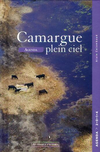 Couverture du livre « Agenda camargue plein ciel 2014 » de Colombaud Alain aux éditions Au Diable Vauvert