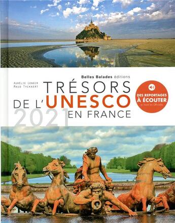 Couverture du livre « Trésors de l'Unesco en France : le patrimoine (édition 2021) » de Maud Tyckaert et Aurelie Lenoir aux éditions Belles Balades