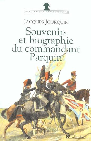 Couverture du livre « Souvenirs et biographie du commandant parquin » de Jourquin/Parquin aux éditions Tallandier