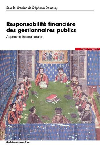 Couverture du livre « Responsabilité financière des gestionnaires publics : approches internationales » de Stephanie Damarey et Collectif aux éditions Mare & Martin