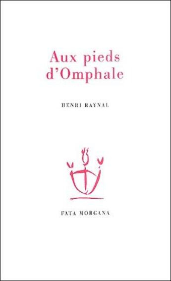 Couverture du livre « Aux pieds d'Omphale » de Henri Raynal aux éditions Fata Morgana