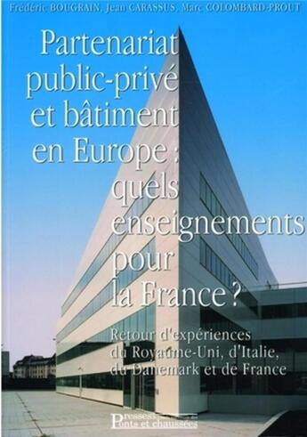 Couverture du livre « Partenariat public-prive et batiment en europe - quels enseignements pour la france ? » de Bougrain/Carassus aux éditions Presses Ecole Nationale Ponts Chaussees