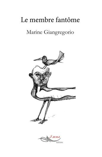 Couverture du livre « Le membre fantôme » de Marine Giangregorio aux éditions 5 Sens