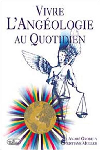 Couverture du livre « Vivre l'angeologie au quotidien » de Grobety et Muller aux éditions Roseau