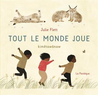 Couverture du livre « Tout le monde joue » de Julie Flett aux éditions La Pasteque