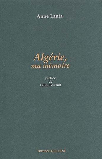 Couverture du livre « Algérie, ma mémoire » de Anna Lanta aux éditions Bouchene