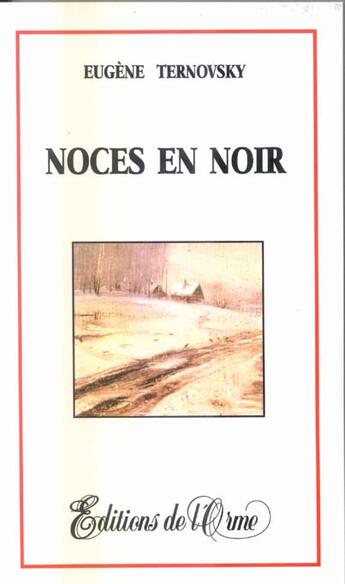 Couverture du livre « Noces En Noir » de Eugène Ternovsky aux éditions Orme