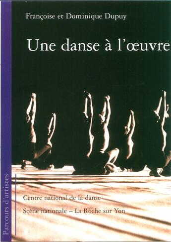 Couverture du livre « Une danse à l'oeuvre » de F. D. Dupuy aux éditions Centre National De La Danse