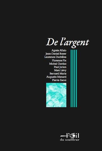 Couverture du livre « De l'argent » de Aflalo,Boyer,Maris aux éditions L'oeil Du Souffleur