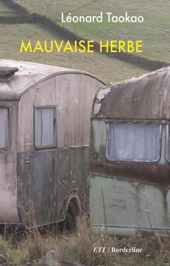 Couverture du livre « Mauvaise herbe » de Leonard Taokao aux éditions Territoires Temoins