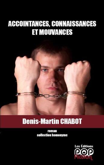 Couverture du livre « Accointances, connaissances et mouvances » de Denis-Martin Chabot aux éditions Popfiction