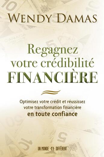 Couverture du livre « Regagnez votre crédibilité financière » de Wendy Damas aux éditions Un Monde Different