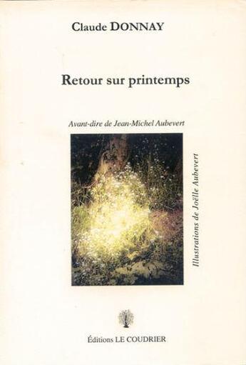 Couverture du livre « Retour sur printemps » de Claude Donnay aux éditions Le Coudrier