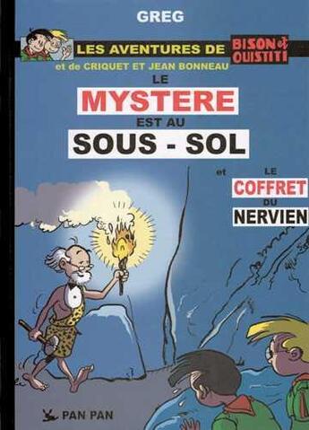 Couverture du livre « Bison et Ouistiti t.1 ; le mystère est au sous-sol » de Greg aux éditions Pan Pan