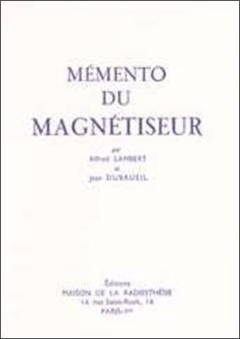 Couverture du livre « Memento d'un magnetiseur » de Alfred Lambert et Jean Dubrueil aux éditions Maison De La Radiesthesie