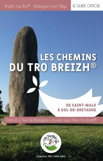 Couverture du livre « Les chemins du Tro Breizh : de Saint Malo à Dol-de-Bretagne » de Laurine Mourot et Arnaud Lampire aux éditions Mon Tro Breizh