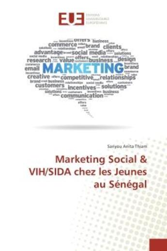 Couverture du livre « Marketing Social & VIH/SIDA chez les Jeunes au Senegal » de Sariyou Thiam aux éditions Editions Universitaires Europeennes