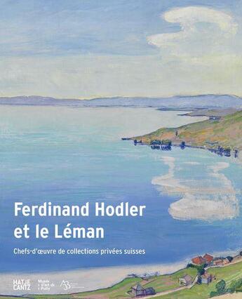 Couverture du livre « Ferdinand hodler et le leman chefs-d oeuvre de collections privees suisses » de Von Waldkirch Bernha aux éditions Hatje Cantz