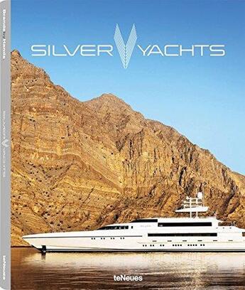 Couverture du livre « Silver yachts : brands by hands » de Marine Silver aux éditions Teneues Verlag