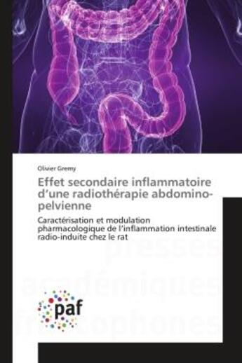 Couverture du livre « Effet secondaire inflammatoire d une radiothérapie abdomino-pelvienne » de Gremy-O aux éditions Presses Academiques Francophones