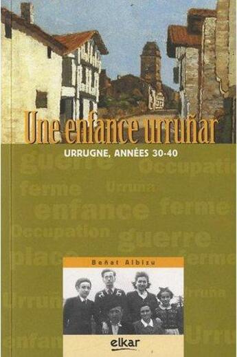 Couverture du livre « Une enfance urruñar » de Benat Albizu aux éditions Elkar