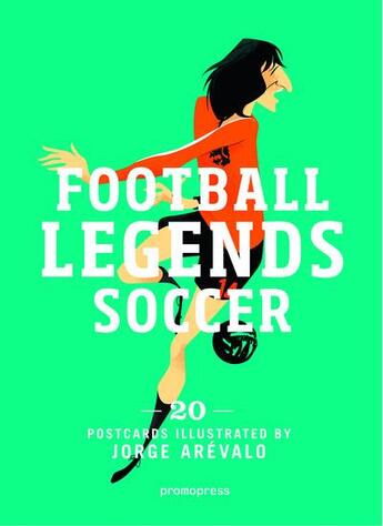 Couverture du livre « Football legends soccer - 20 postcards » de Arevalo Jorge aux éditions Promopress