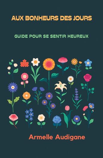 Couverture du livre « Aux bonheurs des jours » de Armelle Audigane aux éditions Stylit