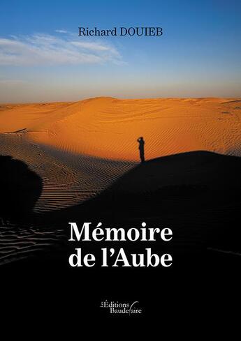 Couverture du livre « Mémoire de l'Aube » de Richard Douieb aux éditions Baudelaire