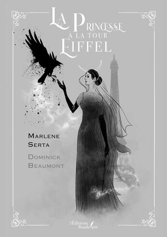 Couverture du livre « La princesse à la Tour Eiffel » de Marlene Serta et Dominick Beaumont aux éditions Baudelaire