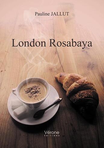 Couverture du livre « London Rosabaya » de Pauline Jallut aux éditions Verone