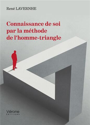 Couverture du livre « Connaissance de soi par la methode de l'homme-triangle » de Rene Lavernhe aux éditions Verone