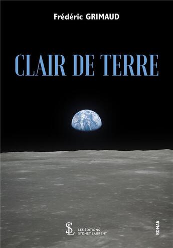 Couverture du livre « Clair de terre » de Frederic Grimaud aux éditions Sydney Laurent