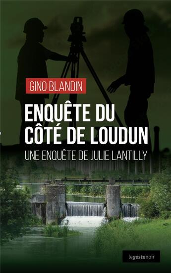 Couverture du livre « Enquête du côté de Loudun : une enquête de Julie Lantilly » de Gino Blandin aux éditions Geste