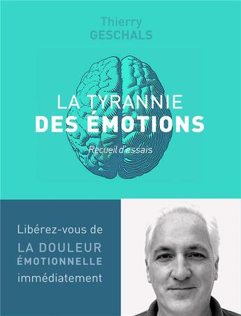 Couverture du livre « La tyrannie des émotions : l'état anxio-dépressif normalisé » de Thierry Geschals aux éditions Librinova